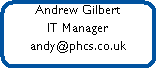 Andrew Gilbert




























































IT Manager





























































andy@phcs.co.uk